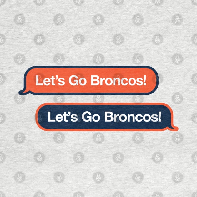 Let's Go Broncos Text Message by Rad Love